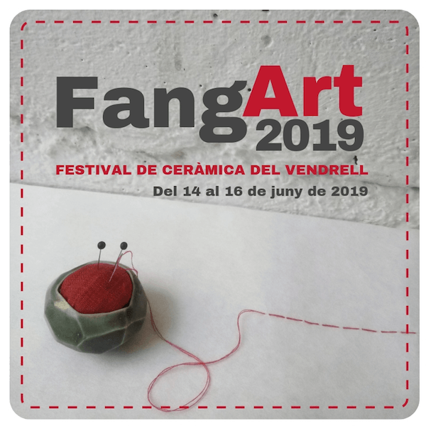 Fangart 2019- Festival de Ceràmica del Vendrell