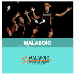 MALABOIG - ANIMACIO PER FIRES I FESTES - ANIMACIO PER ESDEVENIMENTS