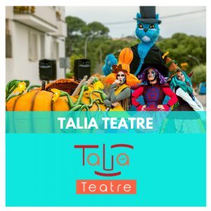TALIA TEATRE - COMPANYIA DE TEATRE PER FESTES - COMPANYIA DE TEATRE FAMILIAR