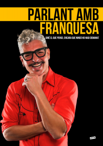 Parlant amb Franquesa (Txabi Franquesa)  a Premià de Dalt  - Espectacle humor avui - que fer avui - que aquest cap de setmana - agenda de cap de setmana
