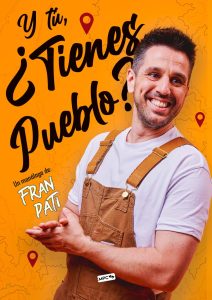 Y tú, ¿Tienes pueblo? (Fran Pati)  a Lliçà d'Amunt - Espectacle humor avui - que fer avui - que aquest cap de setmana - agenda de cap de setmana